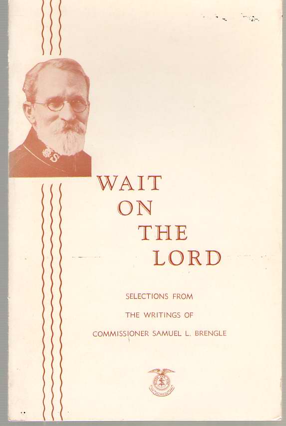 Image for Wait on the Lord Selections from the writings of Commissioner Samuel L. Brengle