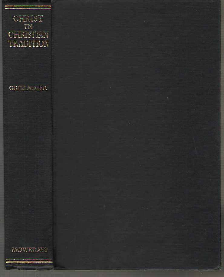 Image for Christ in Christian Tradition From the Apostolic Age to Chalcedon (451)