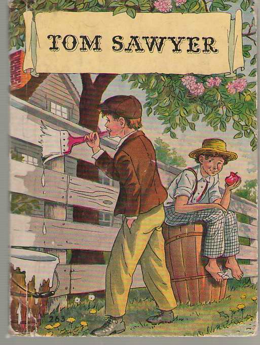 Image for Tom Sawyer An Abridged Edition with 35 Illustrations by True Williams, Reproduced from the Original Edition of Tom Sawyer, First Published in 1876. Cover Illustration by Milo Winter