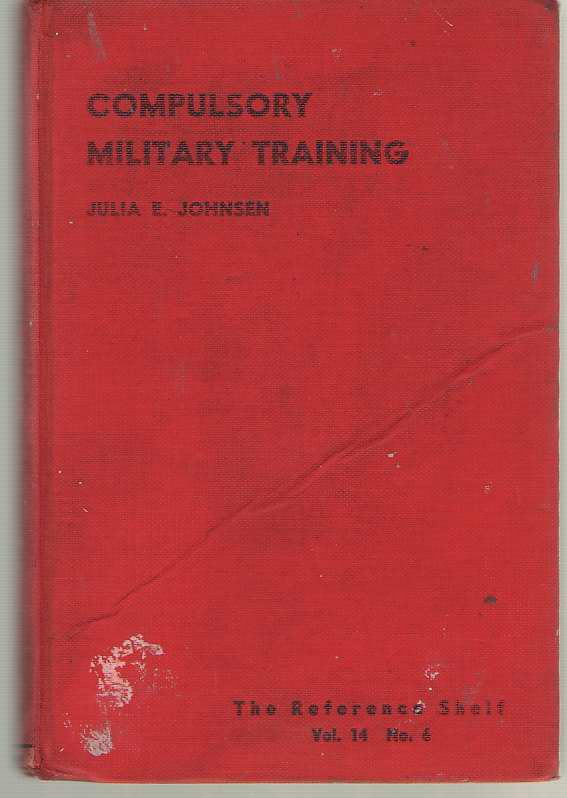 Image for Compulsory Military Training. The Reference Shelf, Vol. 14, No. 6