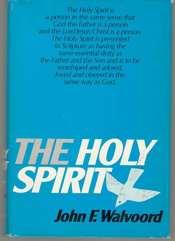 Image for The Holy Spirit A Comprehensive Study of the Person and Work of the Holy Spirit