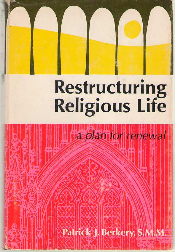 Image for Restructuring Religious Life A Plan for Renewal