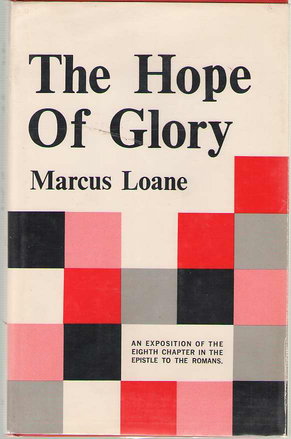 Image for The Hope of Glory An Exposition of the Eighth Chapter in the Epistle to the Romans