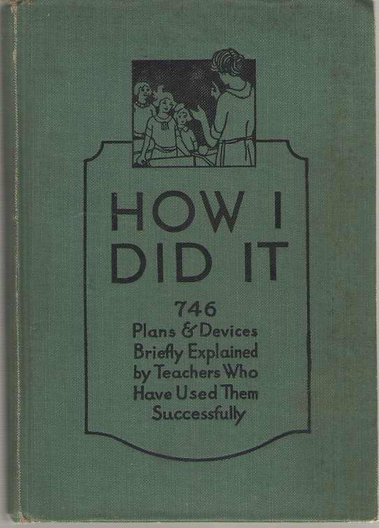 Image for How I Did It 746 Plans & Devices Briefly Explained by Teachers Who Have Used Them Successfully