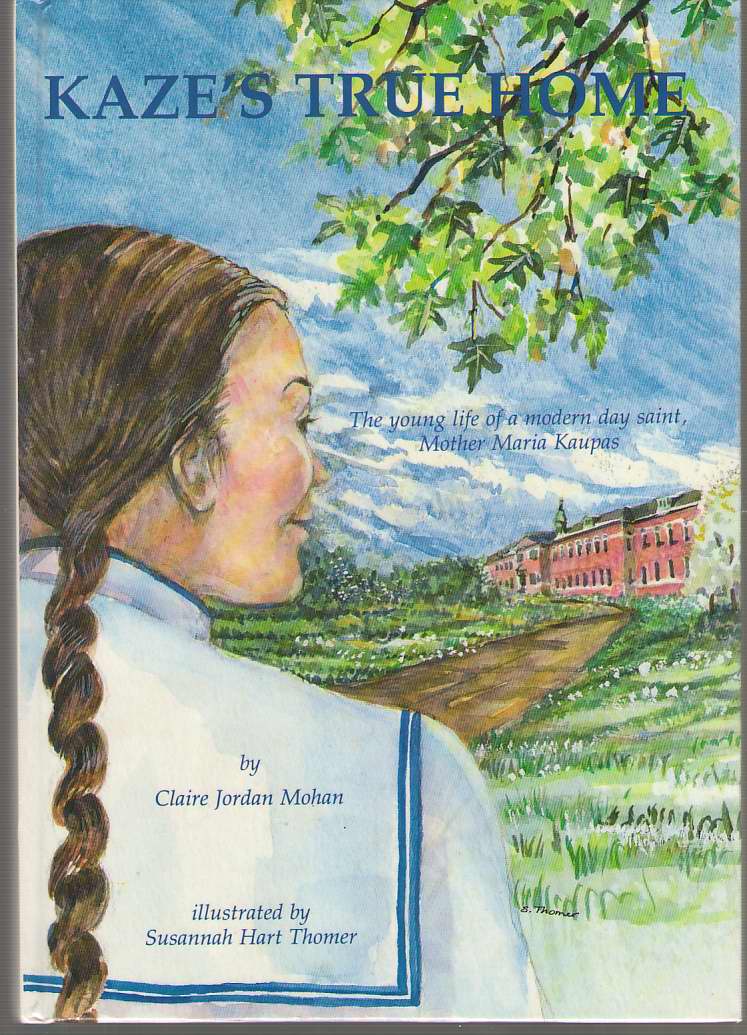 Image for Kaze's True Home The Young Life of a Modern Day Saint, Mother Maria Kaupas