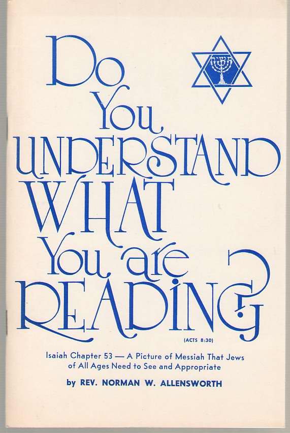 Image for Do You Understand What You Are Reading? Isaiah Chapter 53 - a Picture of Messiah That Jews of all Ages Need to See and Appropriate