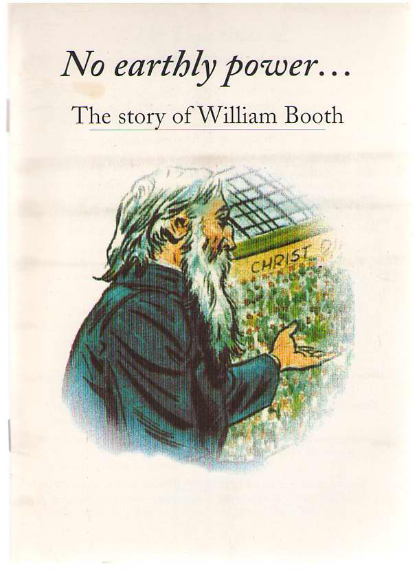 Image for No Earthly Power The Story of William Booth