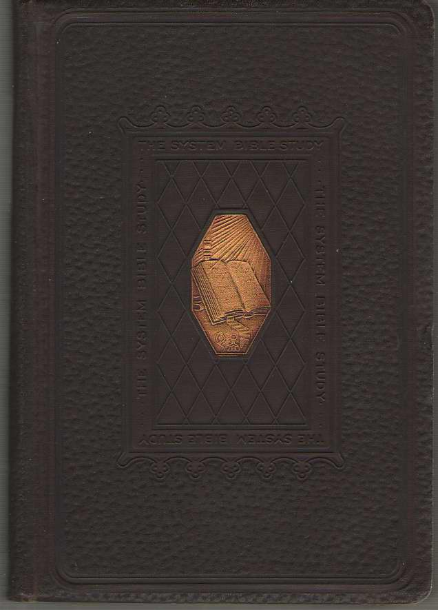 Image for The System Study Bible Being an Effort to Give the Most Complete, the Most Concise and the Most Useful Book of Classified Bible Helps (Based on the Authorized Version)