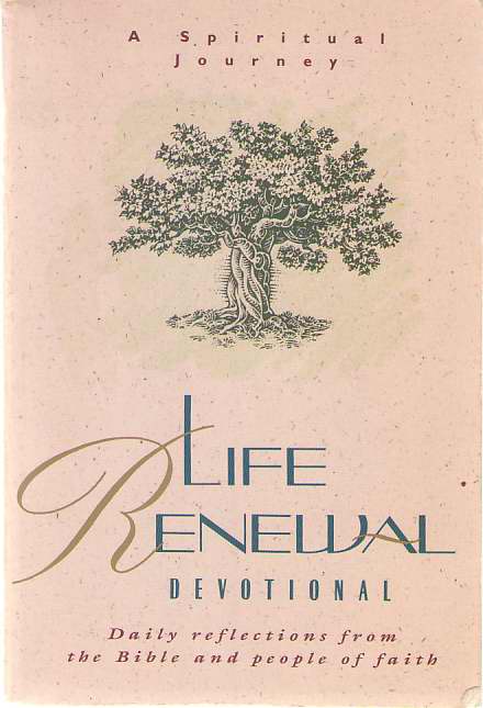 Image for A Spiritual Journey Life Renewal Devotional Daily Reflections from the Bible and People of Faith