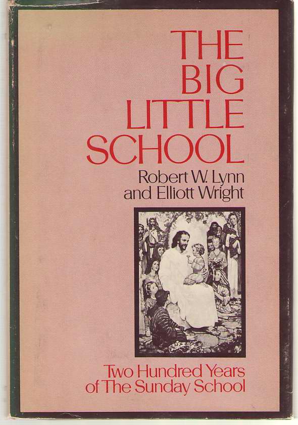 Image for The Big Little School 200 Years of the Sunday School