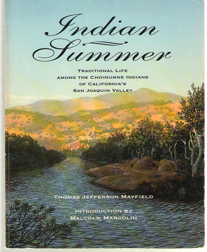 Image for Indian Summer A True Account of Traditional Life Among the Choinumne Indians of California's San Joaquin Valley