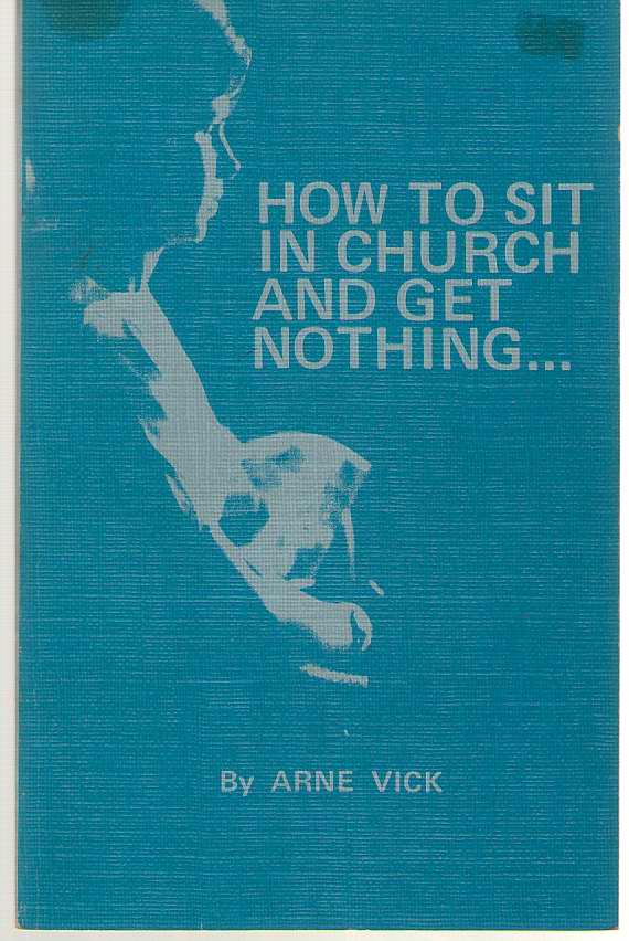 Image for How to Sit in Church and Get Nothing--