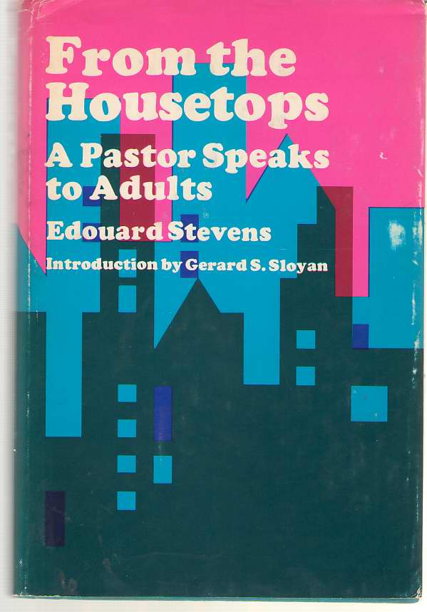 Image for From the Housetops A Pastor Speaks to Adults