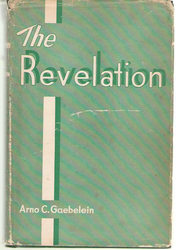 Image for The Revelation An Analysis and Exposition of the Last Book of the Bible
