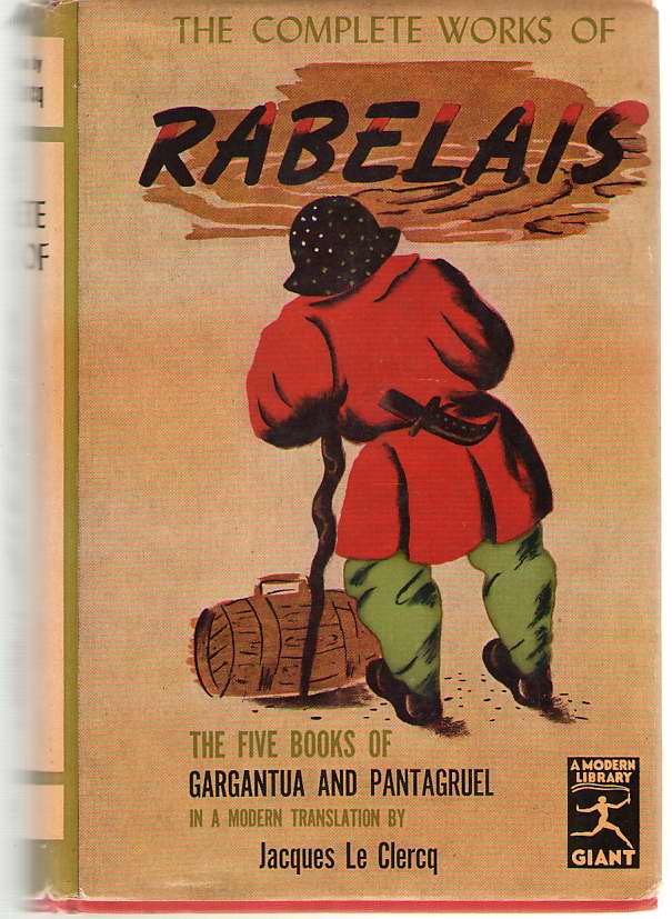 Image for The Complete Works Of Rabelais The Five Books of Gargantua and Pantagruel in the Modern Translation of Jacques Le Clercq