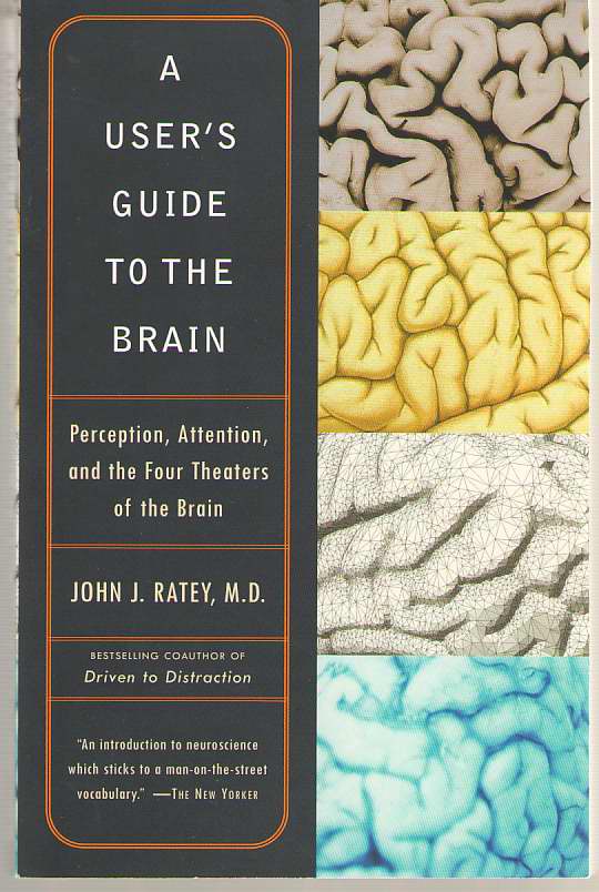 Image for A User's Guide to the Brain Perception, Attention, and the Four Theaters of the Brain