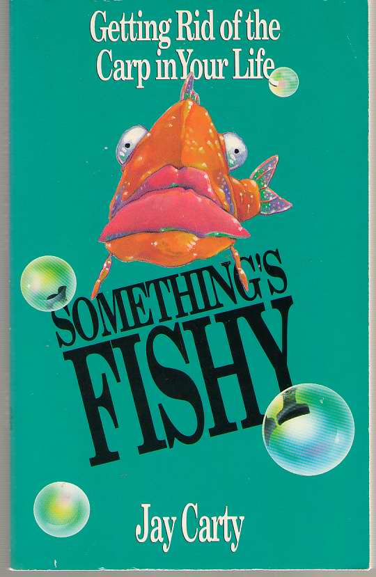 Image for Something's Fishy Getting Rid of the Carp in Your Life