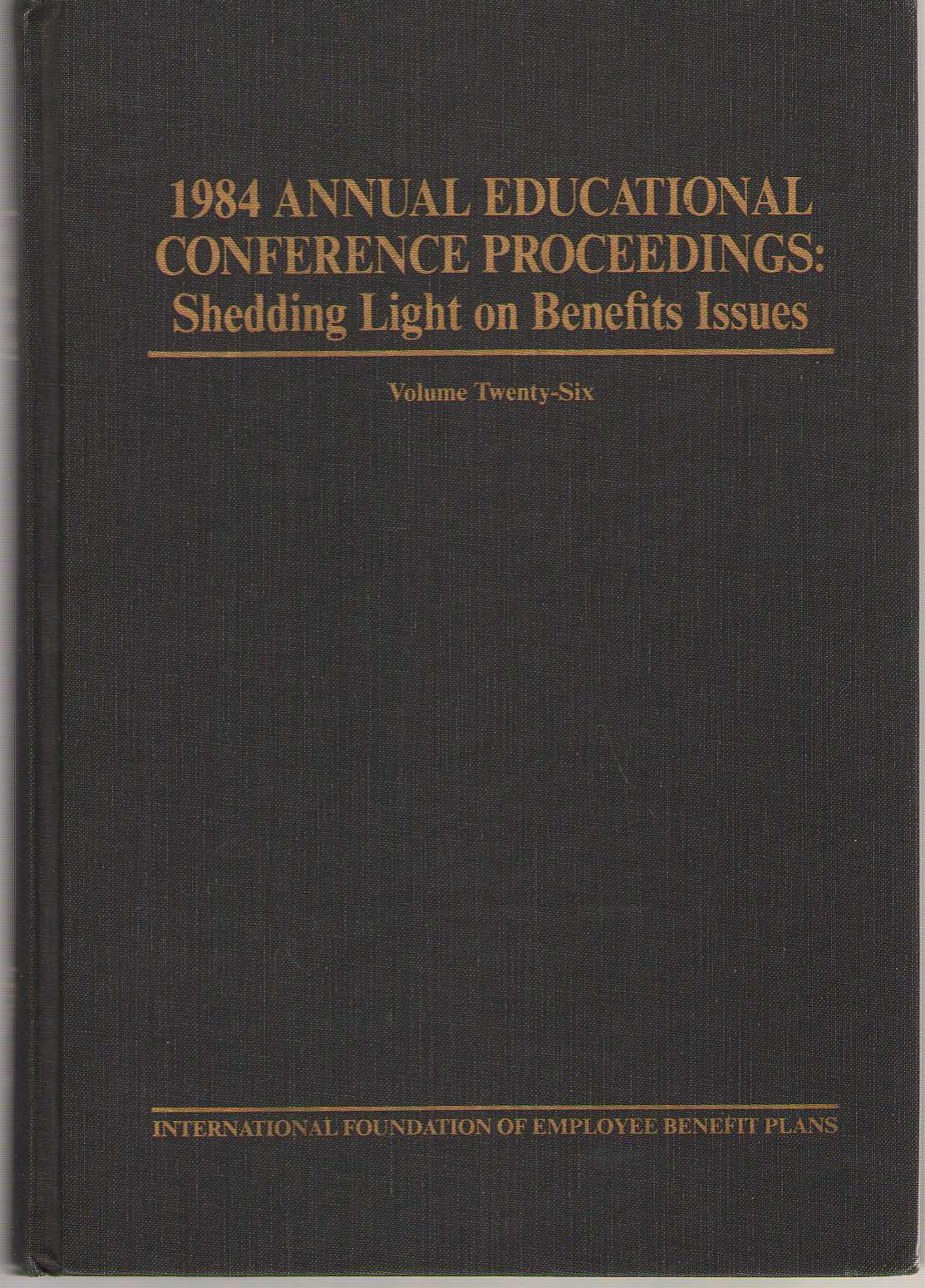 Image for 1984 Annual Educational Conference Proceedings Shedding Light on Benefits Issues