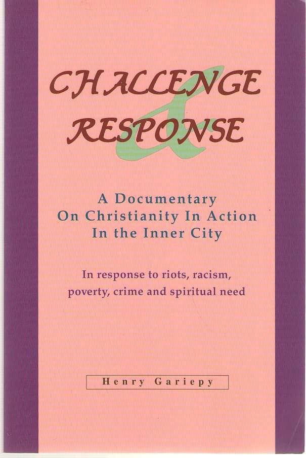 Image for Challenge And Response A Documentary on Christianity in Action in the Inner City in Response to Riots, Racism, Poverty, Crime and Spiritual Need