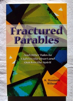Fractured Parables And Other Tales to Light the Heart and Quicken the Spirit Image for Fractured Parables And Other Tales to Light the Heart and Quicken the Spirit