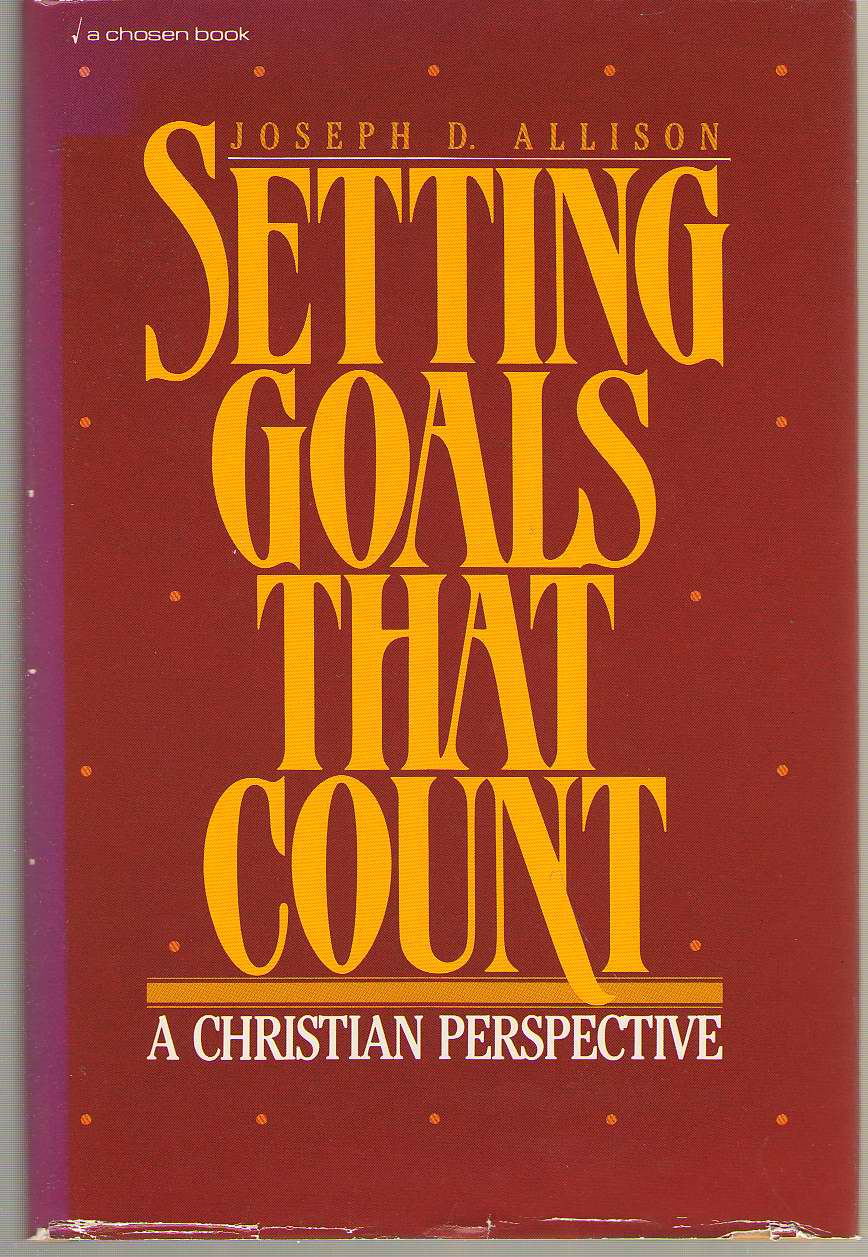 Image for Setting Goals That Count A Christian Perspective