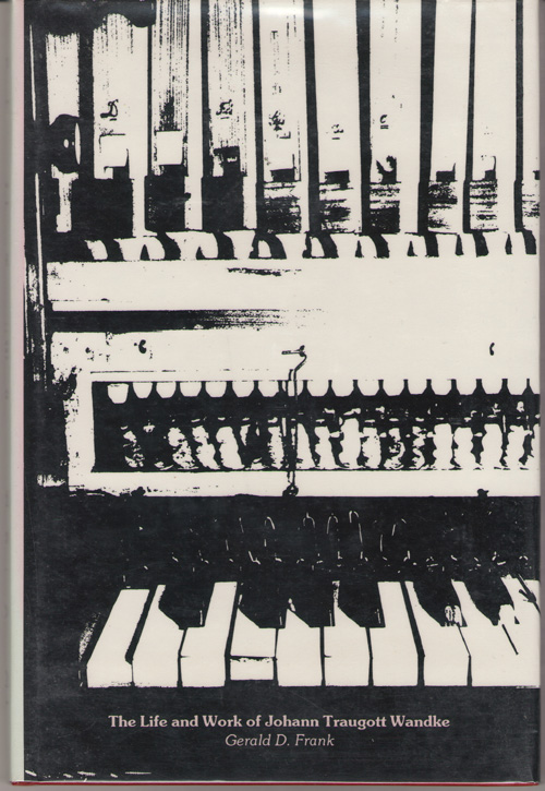 Image for German Organbuilder On The Texas Frontier The Life and Work of Johann Traugott Wandke