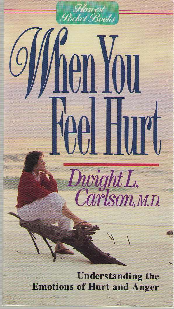 Image for When You Feel Hurt Understanding the Emotions of Hurt and Anger