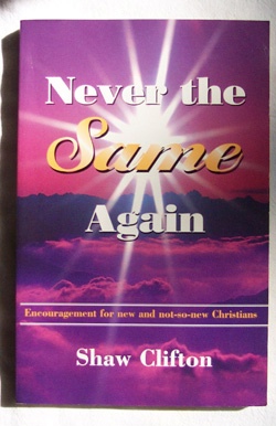 Image for Never The Same Again Encouragement for New and Not-So-New Christians