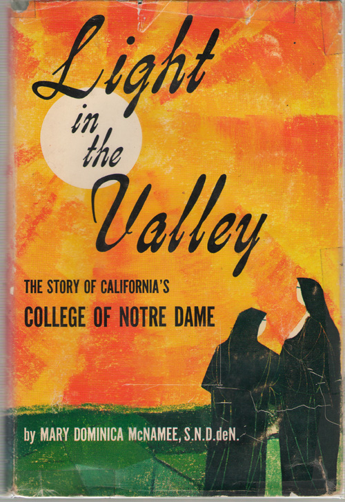 Image for Light In The Valley The Story of California's College of Notre Dame