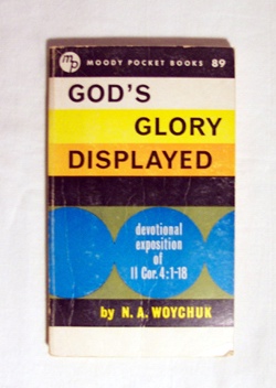 Image for God's Glory Displayed Devotional Exposition of 2 Corinthians 4: 1-18