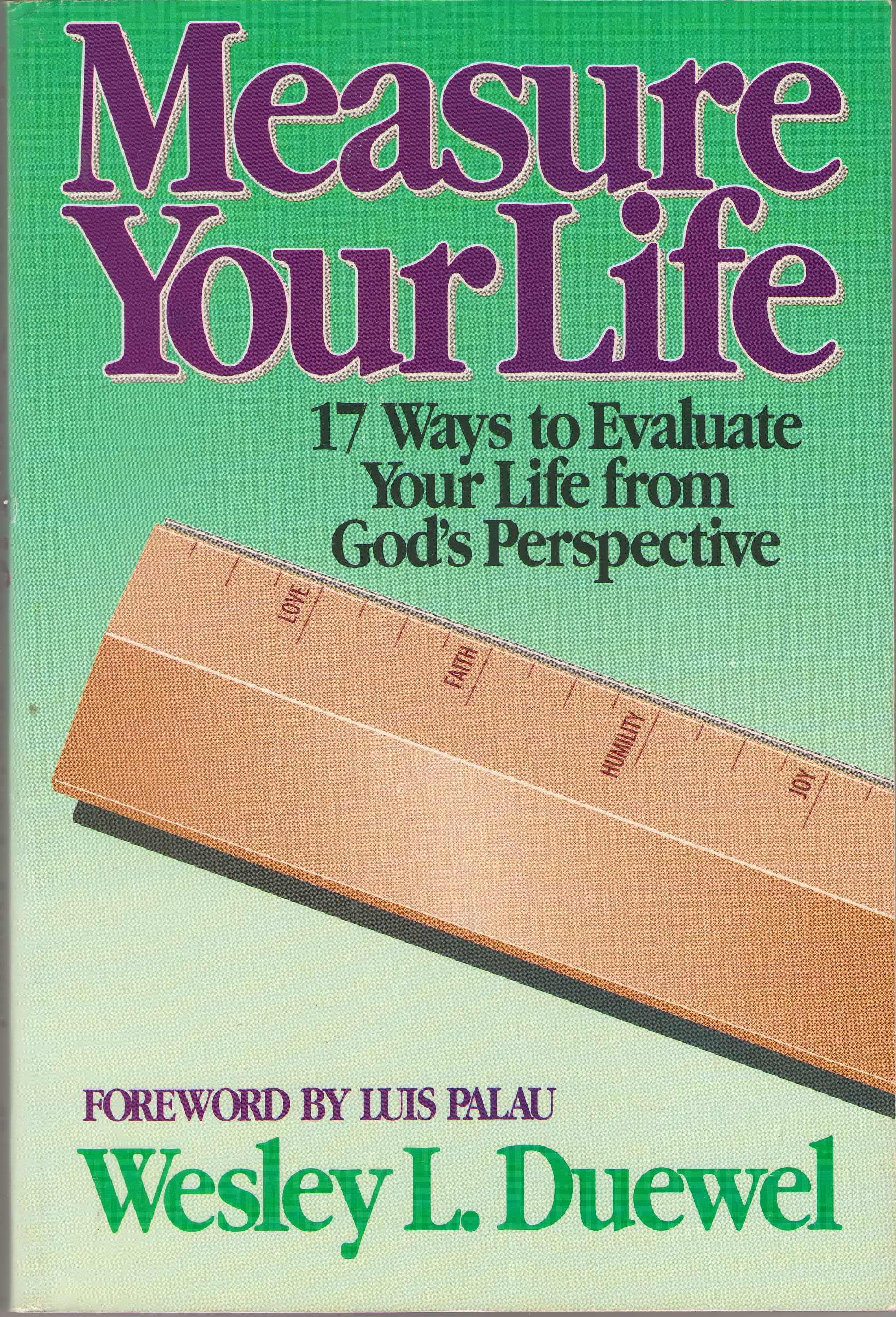 Image for Measure Your Life Seventeen Ways to Evaluate Your Life from God's Perspective